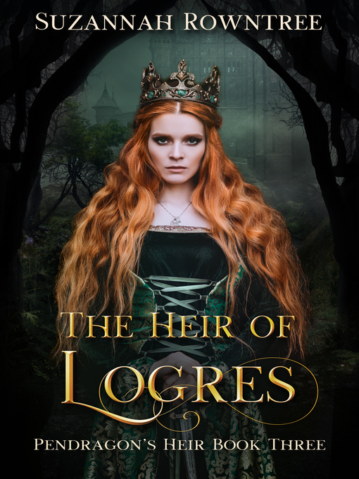 Title details for The Heir of Logres by Suzannah Rowntree - Available